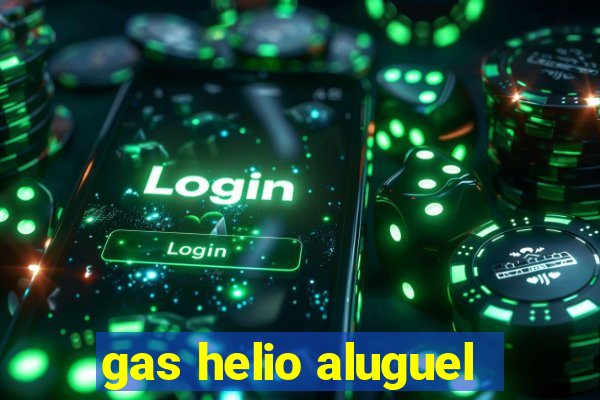 gas helio aluguel